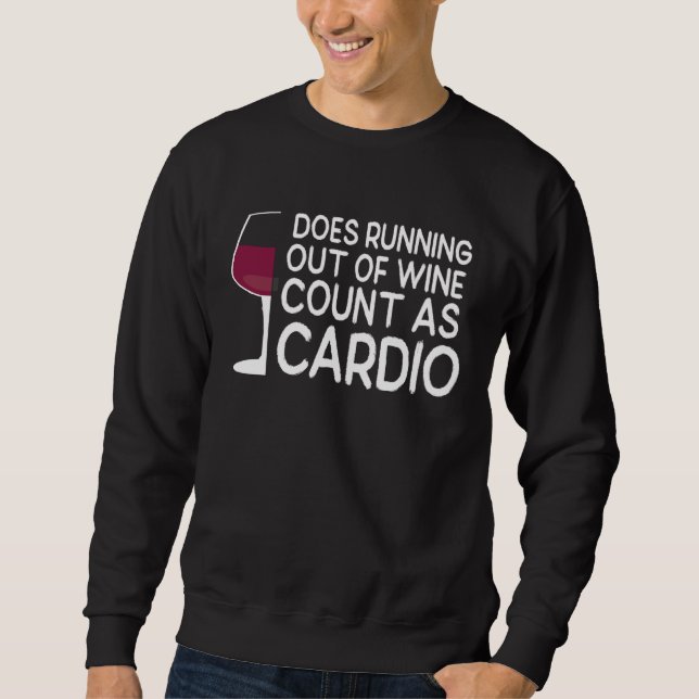 Wine Glass Does Running Out Of Wine Count As Cardi Sweatshirt (Vorderseite)