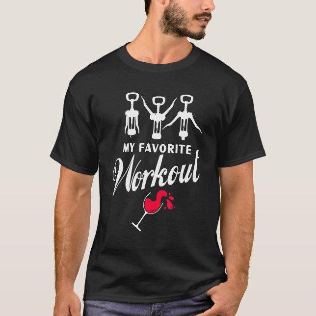 Wine Is My Favorite Workout  Workout Wine Tasting T-Shirt (Vorderseite)