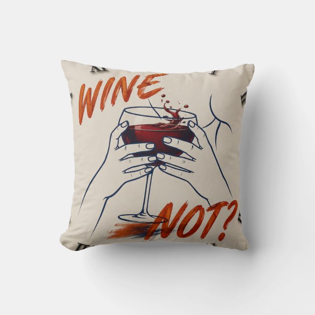 Wine Not? Funny Wine Modern  Kissen (Vorderseite)