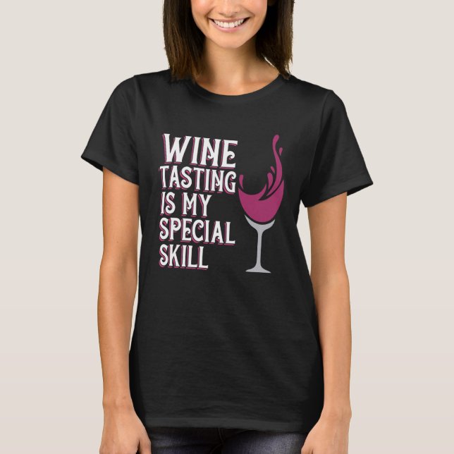 Wine Tasting Special Skill Drinker Saying Wine Gra T-Shirt (Vorderseite)