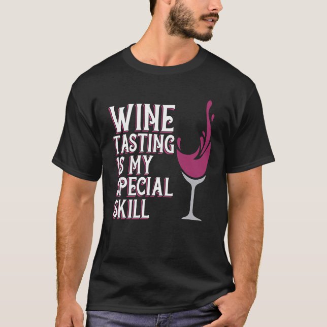 Wine Tasting Special Skill Drinker Saying Wine Gra T-Shirt (Vorderseite)