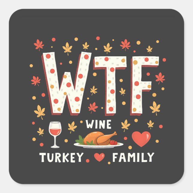 WIne Turkey Family Funny Erntedank Quadratischer Aufkleber (Vorderseite)