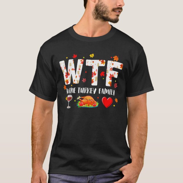 Wine Turkey Family WTF Funny Erntedank Geschenk T-Shirt (Vorderseite)