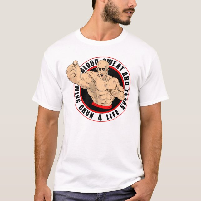 Wing Chun 4 Leben - Blut Schweiß und Tränen T-Shirt (Vorderseite)