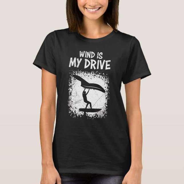 Wing Foil Sprichwort Wind ist mein Wing Surf T-Shirt (Vorderseite)