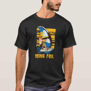 Wing Foil Wing Surfen Wind Surfing Surfen Ozean Wi T-Shirt