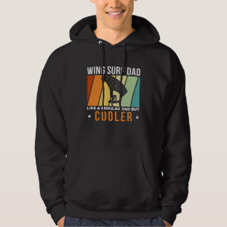 Wing Surf Dad Like A Regular Dad But Cooler Father Hoodie