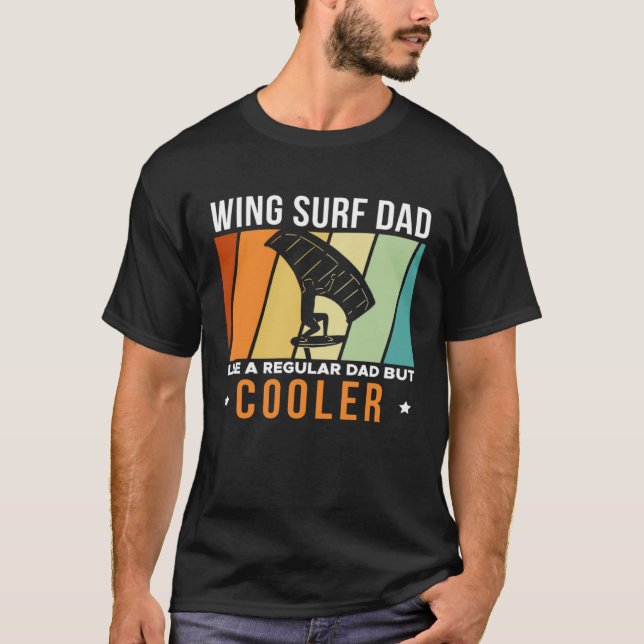 Wing Surf Dad Like A Regular Dad But Cooler Father T-Shirt (Vorderseite)