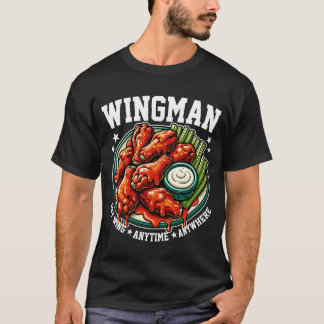 Wingman Wings Anytime Anywhere Funny Feinschmecker T-Shirt