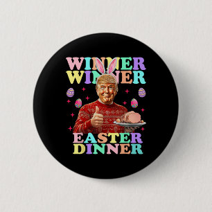 Winner Winner Ostern Abendessen Präsident Trump Gl Button