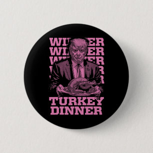 Winner Winner Truthahn Abendessen Lustiger Trump T Button