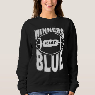 Winners Wear Blue High School Football Game Team Sweatshirt
