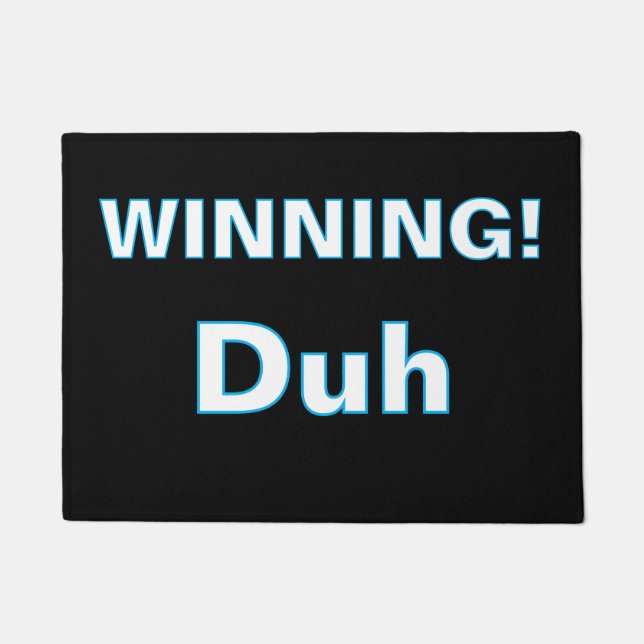 ''Winning, Duh'' Doormat Fußmatte (Vorderseite)