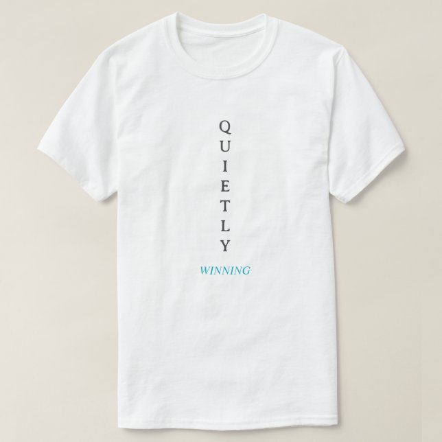 Winning Quietly – Minimal Typography T-Shirt with  (Design vorne)