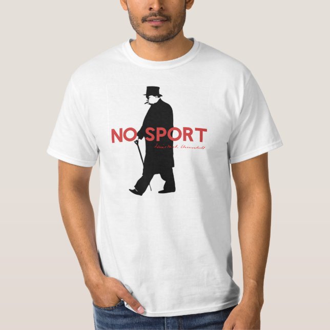 Winston Churchill, kein Sport T-Shirt (Vorderseite)