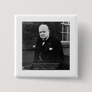 Winston Churchill "Success Never Final" Geschenke Button