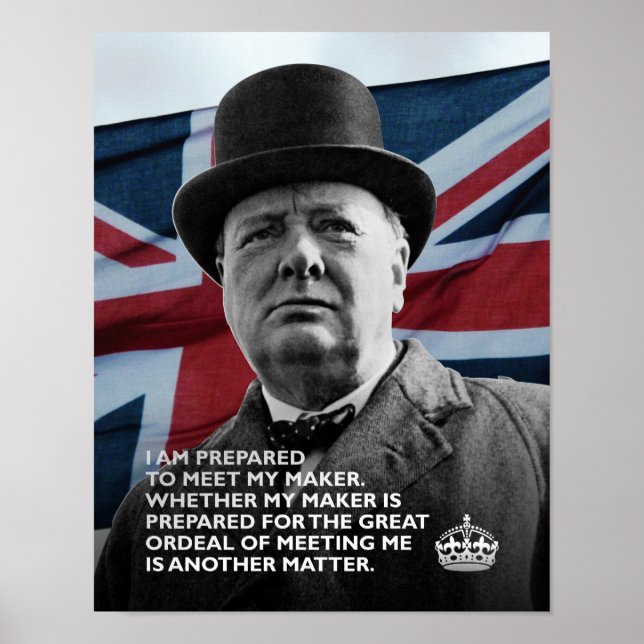 Winston Churchill - "Vorbereitet, meinen Maker zu  Poster (Vorne)