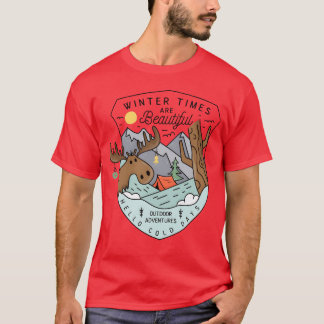 Winter Camping Winterzeiten sind Schön T-Shirt