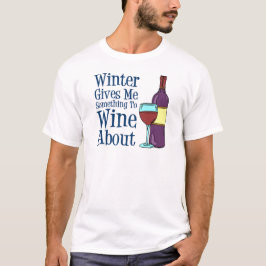 Winter etwas Wine ungefähr T-Shirt