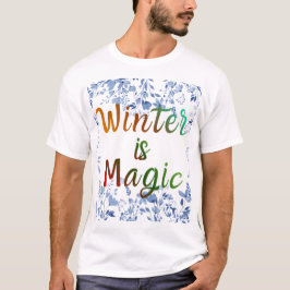 Winter is Magic - Icy Floral Frame T-Shirt
