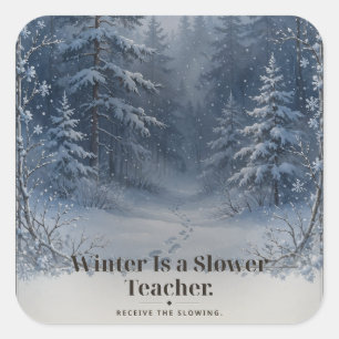 Winter ist ein langsameres Lehrer Schnee Tee Quadratischer Aufkleber