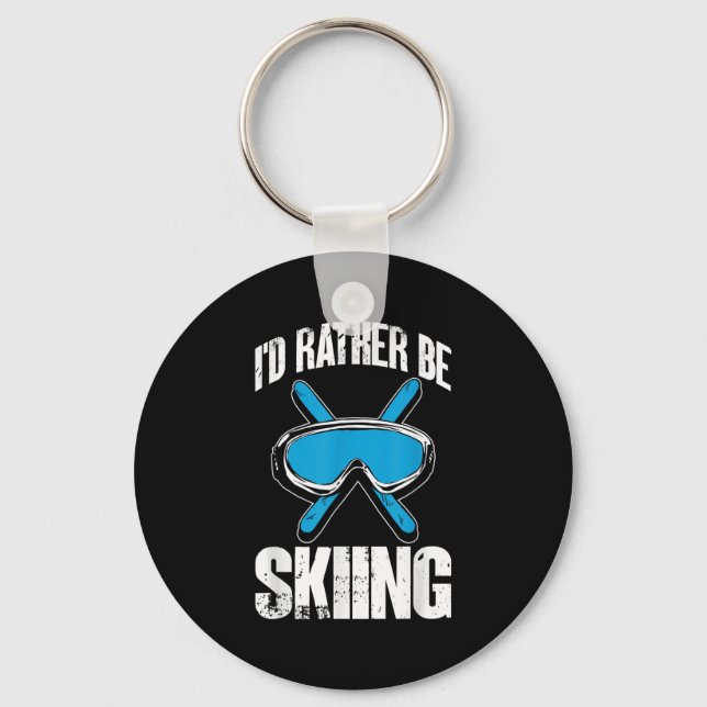Winter Ski Funny Skier Id Rather Be Skiing  Schlüsselanhänger (Vorderseite)