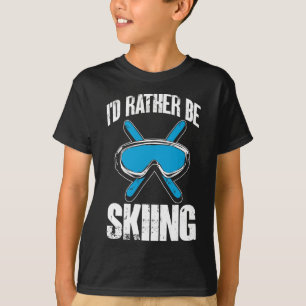 Wintersport Lustiger Skifahrer Ich würde lieber Sk T-Shirt