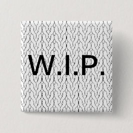 WIP im Entstehen befindliches Werk, das Knopf Button