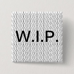 WIP im Entstehen befindliches Werk, das Knopf Button