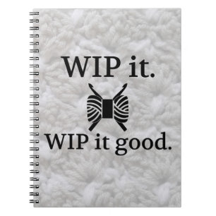 WIP It Good - Crochet Crafts Notebook Notizblock