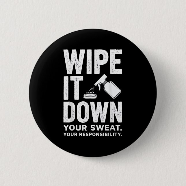 Wipe It Down Fitness Motivation Art  Button (Vorderseite)