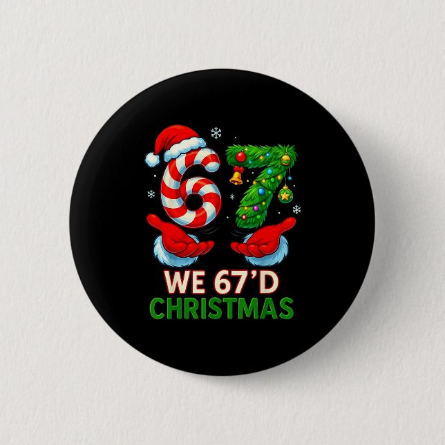 Wir 67d Weihnachten 6 7 Meme Lustiger Xmas Baum Zu Button (Vorderseite)