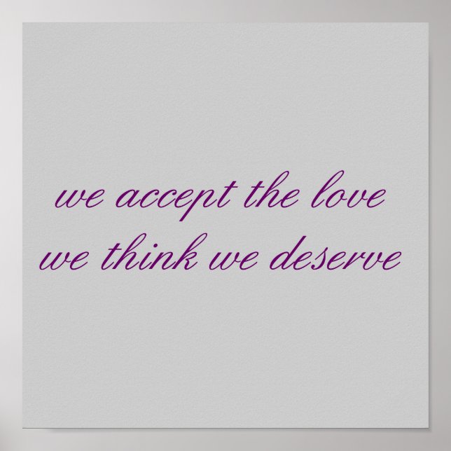 Wir akzeptieren die Liebe, die wir verdienen Poster (Vorne)