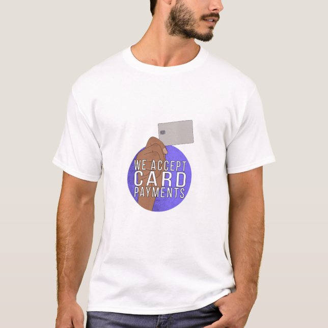 Wir akzeptieren Kartenzahlungen T-Shirt (Vorderseite)