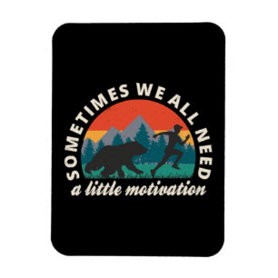 Wir alle brauchen ein bisschen Motivation Spaß Magnet