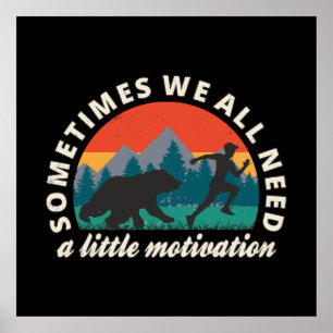 Wir alle brauchen ein bisschen Motivation Spaß Poster