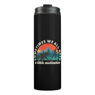 Wir alle brauchen ein bisschen Motivation Spaß Thermosbecher