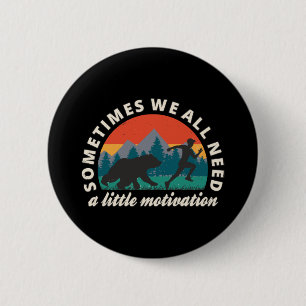 Wir alle brauchen einen kleinen Motivationsspass Button