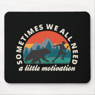 Wir alle brauchen einen kleinen Motivationsspass Mousepad