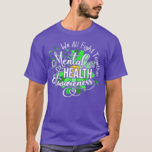Wir alle kämpfen gemeinsam um Bewusstsein für psyc T-Shirt