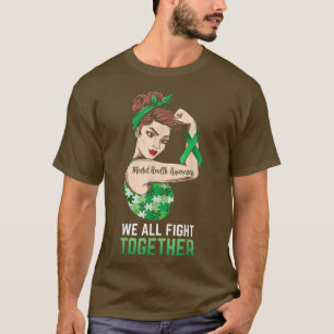 Wir alle kämpfen gemeinsam um Bewusstsein für psyc T-Shirt