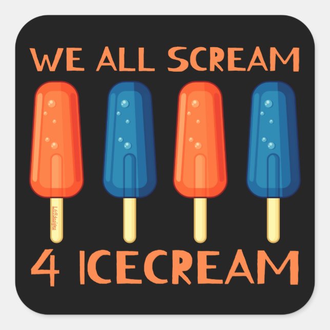 WIR ALLE SCHREIBEN FÜR ICECREAM lustigen Sommer Quadratischer Aufkleber (Vorderseite)