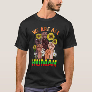 Wir alle sind ein menschliches, aufgewachsenes Son T-Shirt