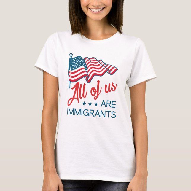 Wir alle sind Immigranten T-Shirt (Vorderseite)