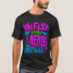 Wir angeln Ihnen ein frohes Weihnachtsfest T-Shirt