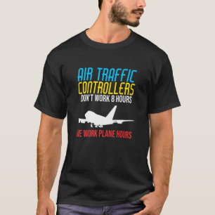 Wir arbeiten Flugzeug Stunden Fluglotsen Airplan T-Shirt