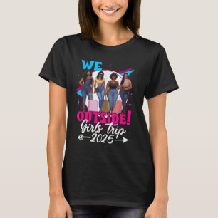 Wir Außerhalb Mädchen Reise 2025 Afro Mädchen Schw T-Shirt