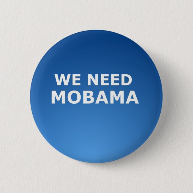 WIR BENÖTIGEN MOBAMA KNOPF BUTTON (Vorderseite)