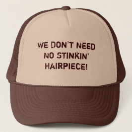 Wir benötigen nicht keinen Stinkin Hairpiece!  Hut Truckerkappe