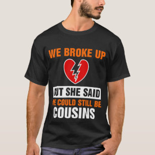 Wir brachen auf, aber sie sagte, wir könnten noch T-Shirt